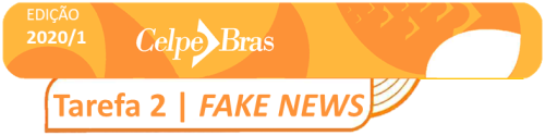 fake news tarefa 2 celpe-bras 2020