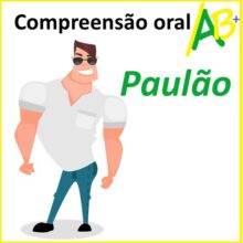 Paulão - compreensão oral