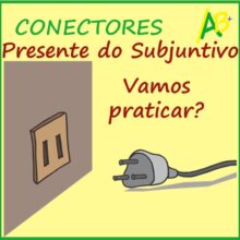 Conectores do presente do subjuntivo